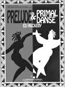Prelude and Primal Danse - cliquer ici