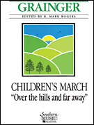 Children's March: Over the Hills and Far Away - cliquer ici