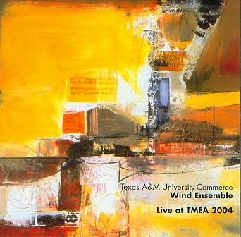 2004 Texas Music Educators Association: Texas A&M University-Commerce Wind Ensemble - cliquer ici