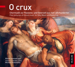 O crux (Chormusik zur Passions- und Osterzeit aus fnf Jahrhunderten) - cliquer ici