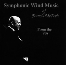 Symphonic Wind Music of Francis McBeth: From the 90s - cliquer ici