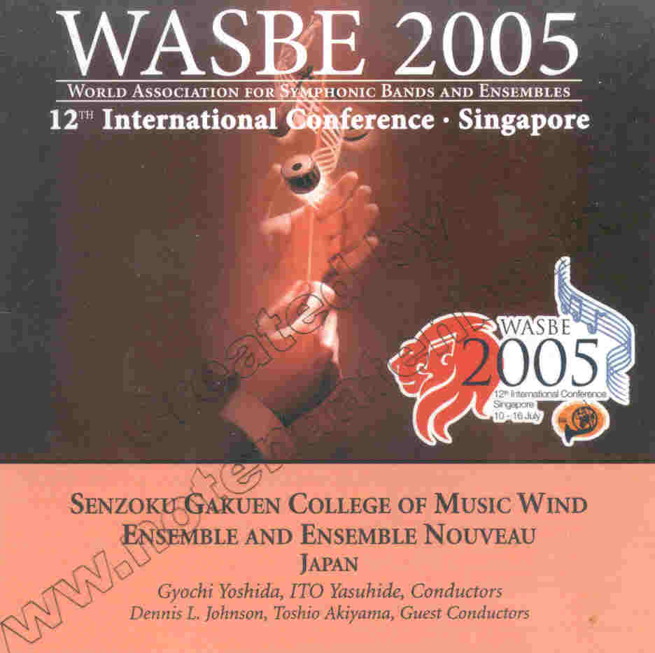 2005 WASBE Singapore: Senzomu Gakuen College of Music Wind Ensemble and Ensemble Nouveau - cliquer ici