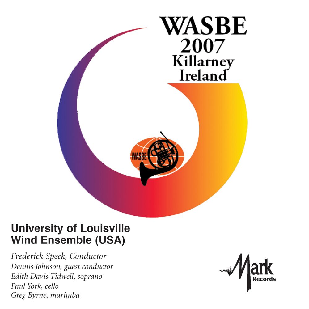 2007 WASBE Killarney, Ireland: The University of Lousiville Wind Ensemble - cliquer ici