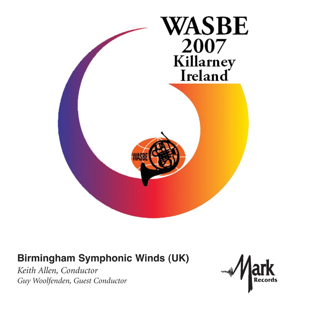 2007 WASBE Killarney, Ireland: Birmingham Symphonic Winds - cliquer ici