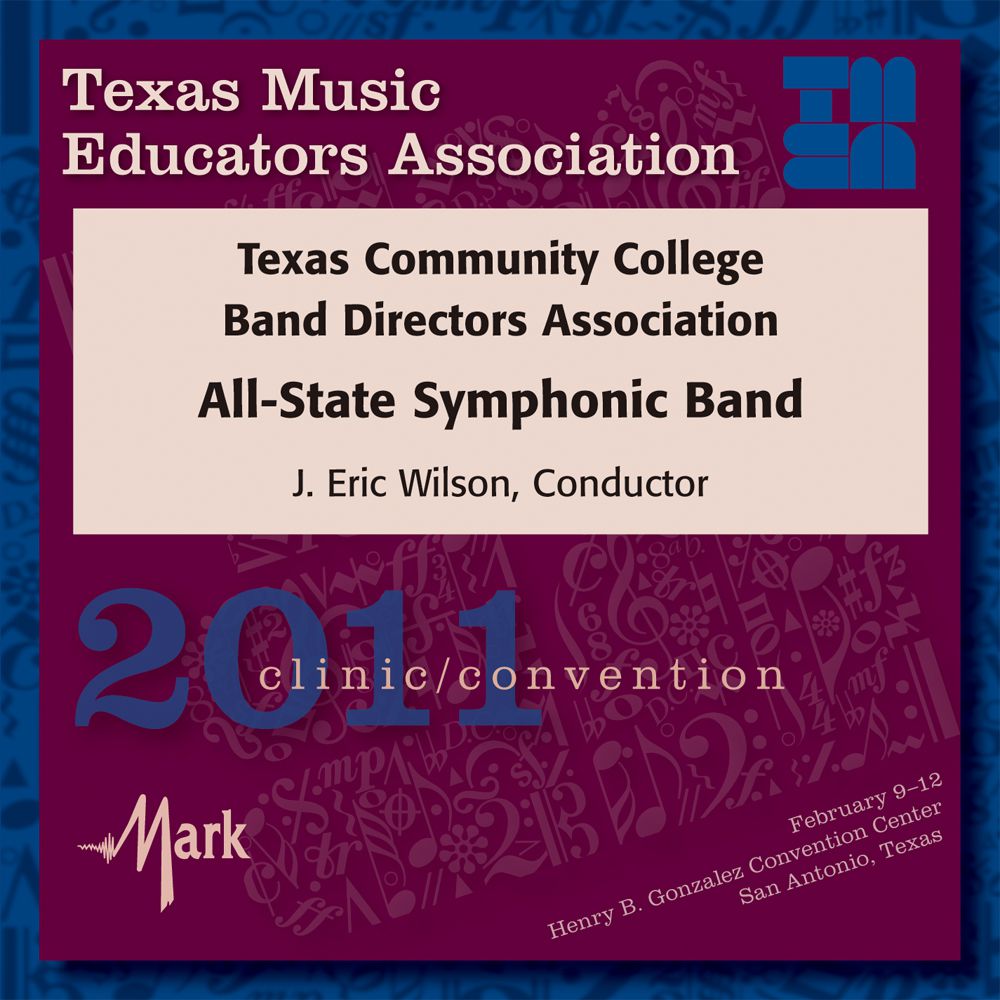 2011 Texas Music Educators Association: TCCBDA/TMEA All-State Symphonic Band - cliquer ici