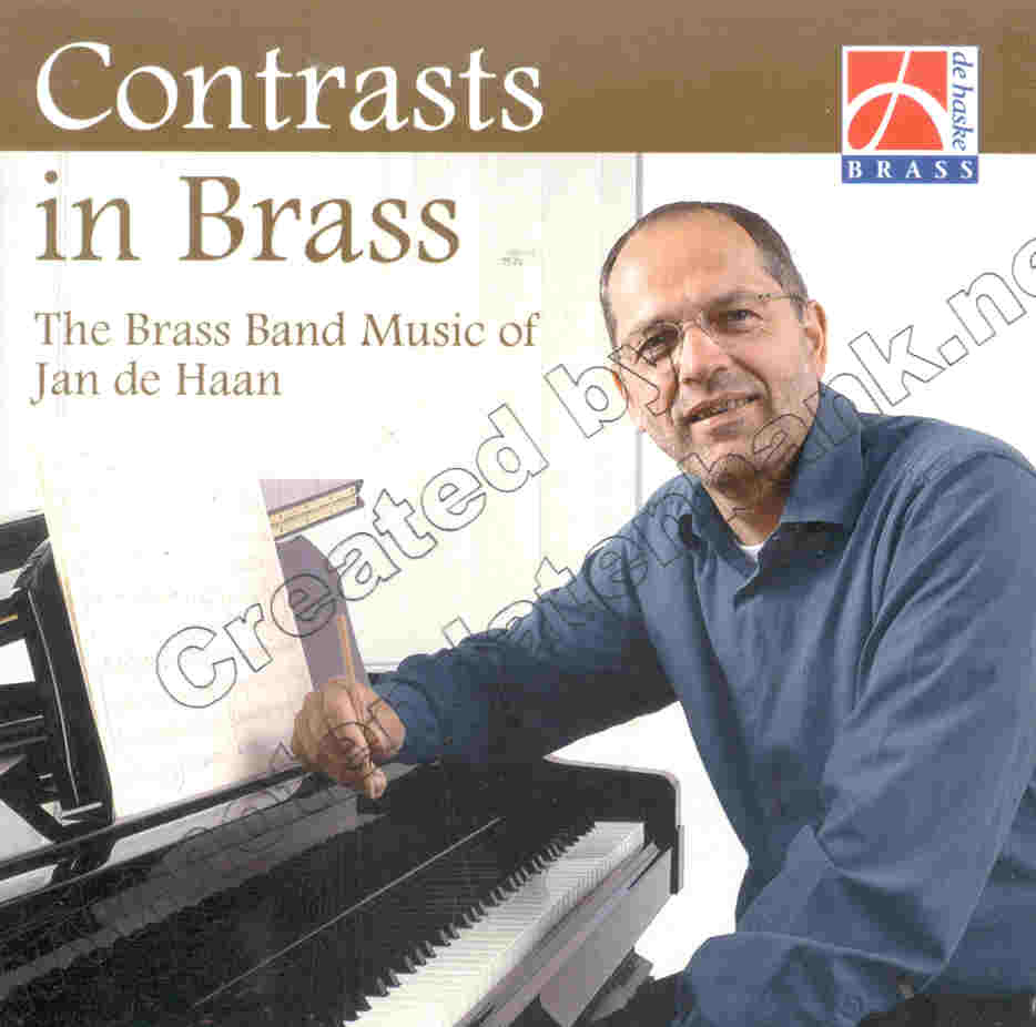 Contrasts in Brass (The Brass Band Music of Jan de Haan) - cliquer ici