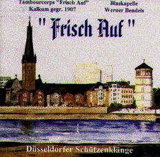 Frisch Auf - Dsseldorfer Schtzenklnge - cliquer ici