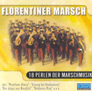 Florentiner Marsch: 18 Perlen der Marschmusik - cliquer ici