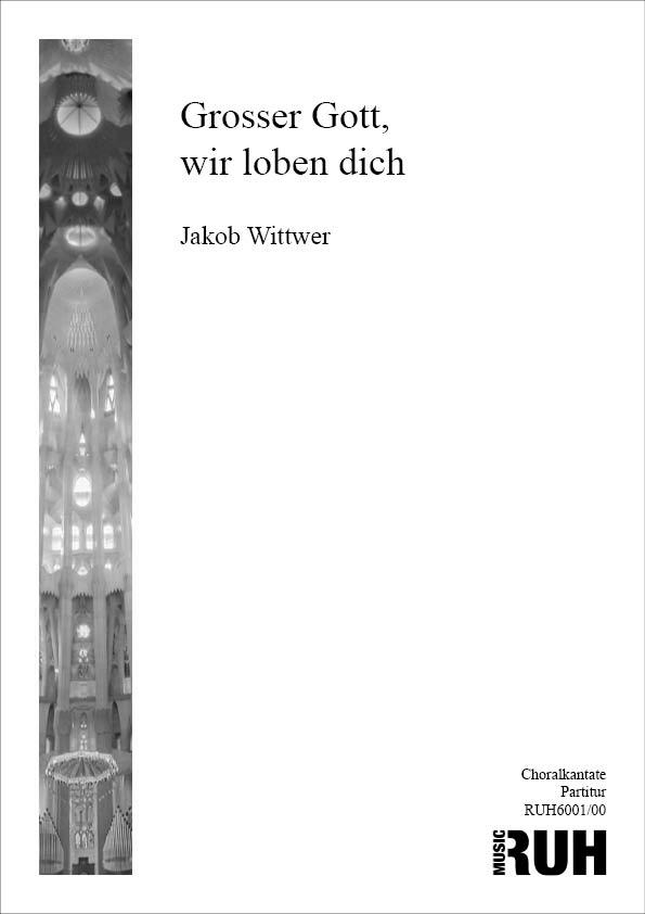 Grosser Gott, wir loben dich - cliquer ici