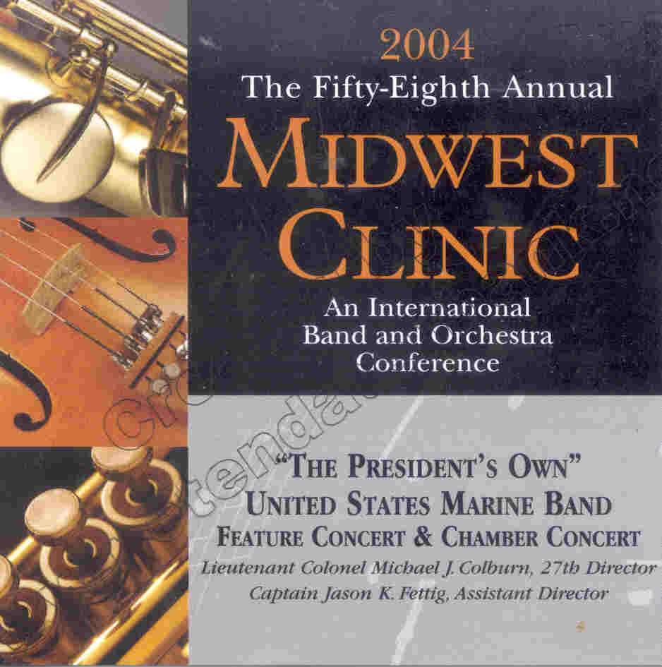 2004 Midwest Clinic: "The Presidents Own" United States Marine Band - cliquer ici