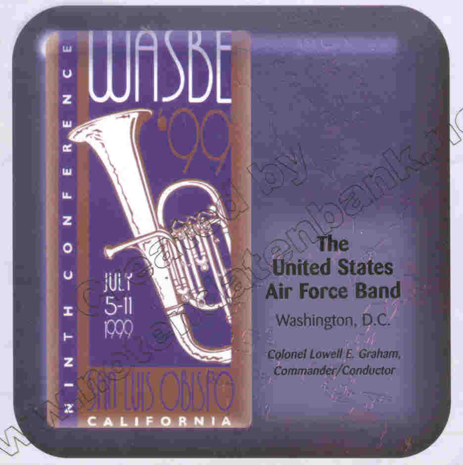 1999 WASBE San Luis Obispo, California: The United States Air Force Band "America's Band" - cliquer ici