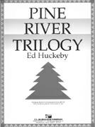 Pine River Trilogy - cliquer ici