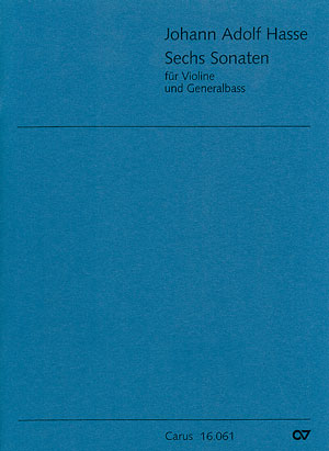 Johann Adolf Hasse: Sechs Sonate für Violine und Generalbass - cliquer ici Johann Adolf Hasse: Sechs Sonate für Violine und Generalbass - cliquer ici