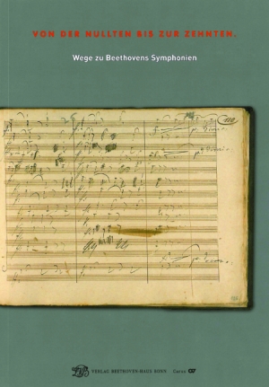 Von der Nullten bis zur Zehnten. Wege zu Beethovens Symphonien - cliquer ici