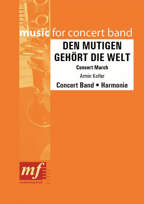 Den Mutigen gehrt die Welt - cliquer ici