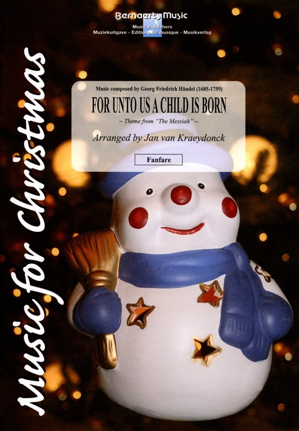For Unto Us a Child Is Born - cliquer ici For Unto Us a Child Is Born - cliquer ici