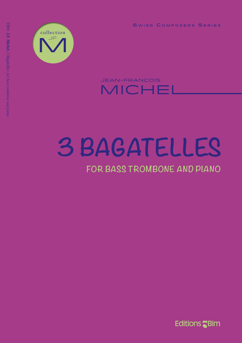 3 Bagatelles - cliquer ici 3 Bagatelles - cliquer ici
