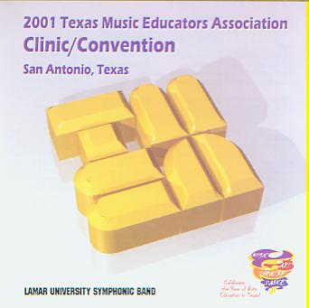 2001 Texas Music Educators Association: Lamar University Symphonic Band - cliquer ici