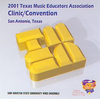 2001 Texas Music Educators Association: Sam Houston Wind Ensemble - cliquer ici