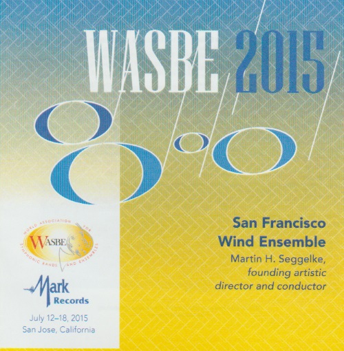 2015 WASBE San Jose, USA: San Francisco Wind Ensemble - cliquer ici