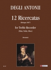 12 Ricercatas (Bologna 1687) for Treble Recorder (Flute, Violin, Oboe) - cliquer ici