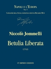 Betulia Liberata. Oratorio for 4 Voices, Choir and Instruments. Text by Pietro Metastasio. Critical Edition - cliquer ici