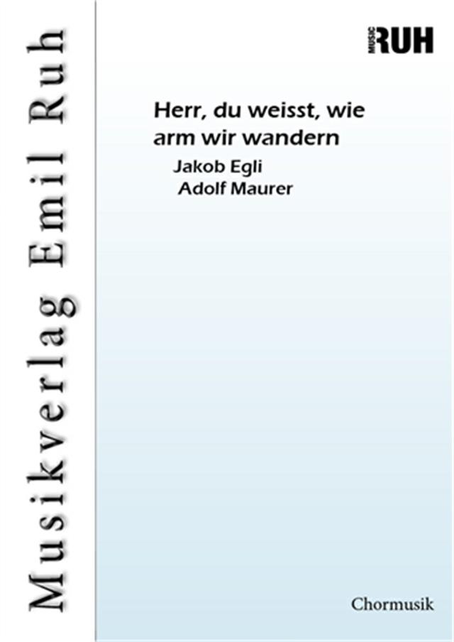 Herr, du weisst, wie arm wir wandern - cliquer ici