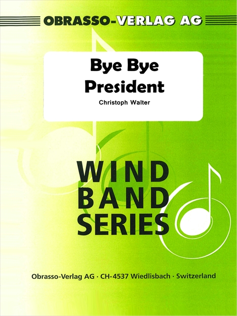 Bye Bye President - cliquer ici