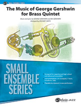 Music of George Gershwin for Brass Quintet, The - cliquer ici Music of George Gershwin for Brass Quintet, The - cliquer ici