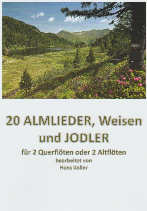 20 Almlieder, Weisen und Jodler - cliquer ici 20 Almlieder, Weisen und Jodler - cliquer ici