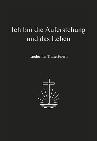 Ich bin die Auferstehung und das Leben - cliquer ici Ich bin die Auferstehung und das Leben - cliquer ici