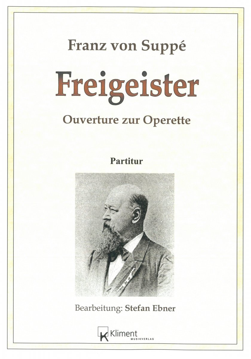 Freigeister, Ouverture zur Operette - cliquer ici Freigeister, Ouverture zur Operette - cliquer ici