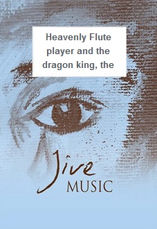 Heavenly Flute Player and the Dragon King, The - cliquer ici
