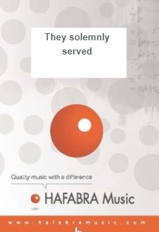 They Solemnly Served - cliquer ici