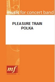 Vergn�gungszug (Pleasure Train Polka) - cliquer ici