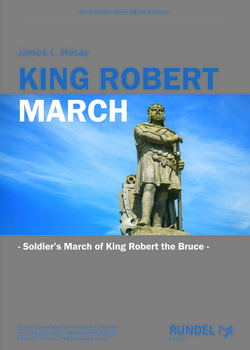 King Robert March (Soldier's March of Robert the Bruce) - cliquer ici