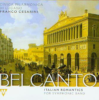 Belcanto: Italian Romantics for Symphonic Band - cliquer ici