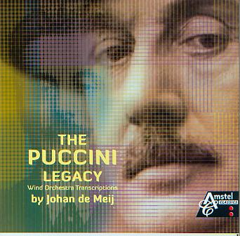 Puccini Legacy, The: Wind Orchestra Transcriptions by Johan de Meij - cliquer ici