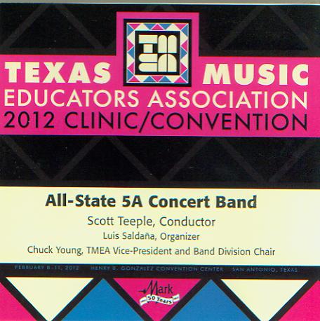 2012 Texas Music Educators Association: All-State 5A Symphonic Band - cliquer ici