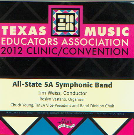 2012 Texas Music Educators Association: All-State 5A Symphonic Band - cliquer ici