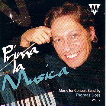 Prima la Musica: Music for Concert Band by Thomas Doss #2 - cliquer ici