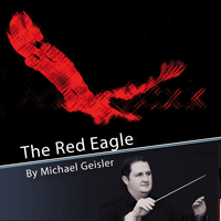 Red Eagle, The (The Music of Michael Geisler #2) - cliquer ici