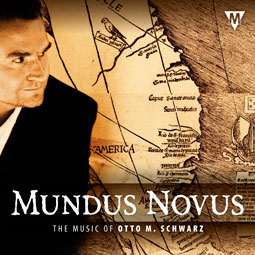 Mundus Novus (The Music of Otto M. Schwarz) - cliquer ici