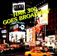 HMK 300 goes Broadway - cliquer ici