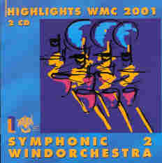 Highlights WMC 2001 Symphonic Windorchestra #2 - cliquer ici