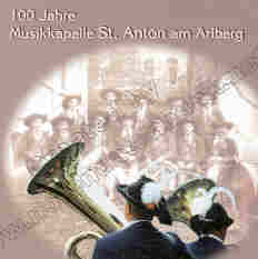 100 Jahre Musikkapelle St. Anton am Arlberg - cliquer ici