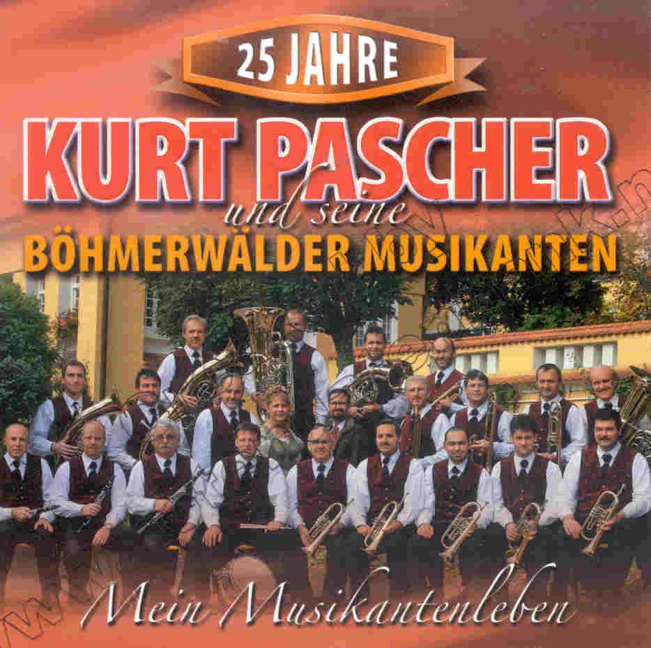 Mein Musikantenleben - 25 Jahre Kurt Pascher und seine Bhmerwlder Musikanten - cliquer ici