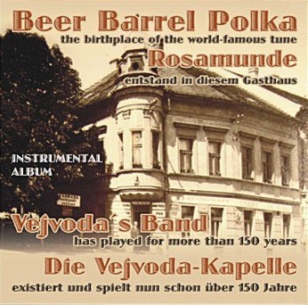 Beer Barrel Polka, the birthplace of the world-famous tune (Rosamunde entstand in diesem Gasthaus) - cliquer ici
