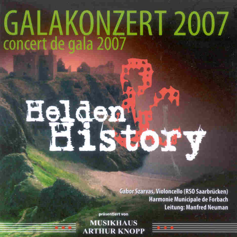 Helden und History: Galakonzert / Concert de Gala 2007 - cliquer ici