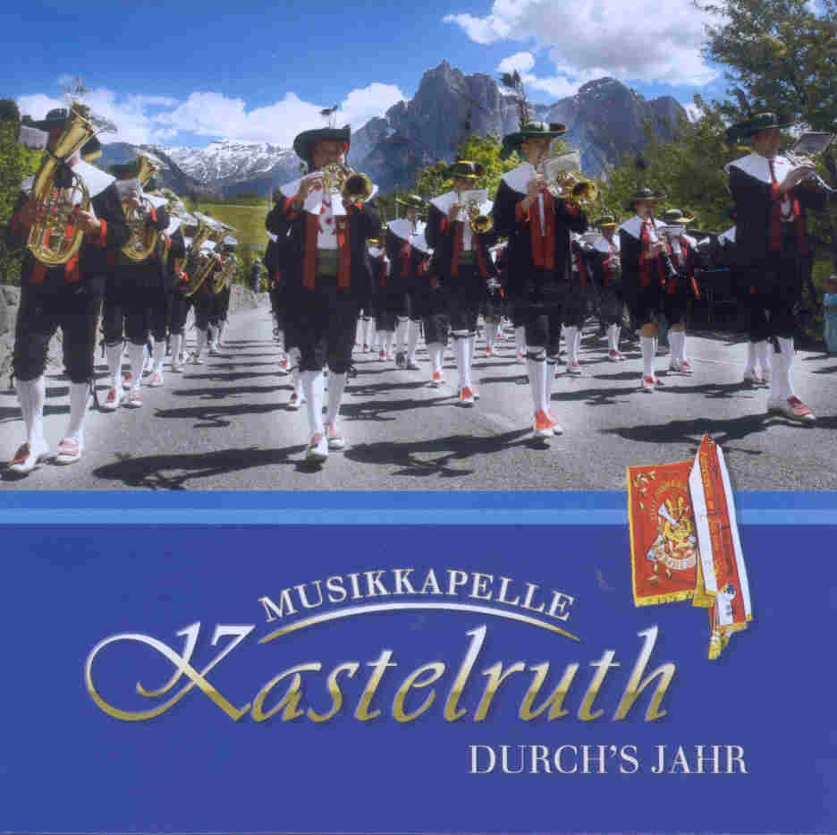 Musikkapelle Kastelruth: Durch's Jahr - cliquer ici